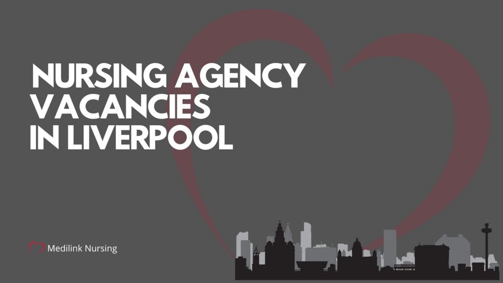 Nursing Agency Vacancies in Liverpool Medilink Nursing