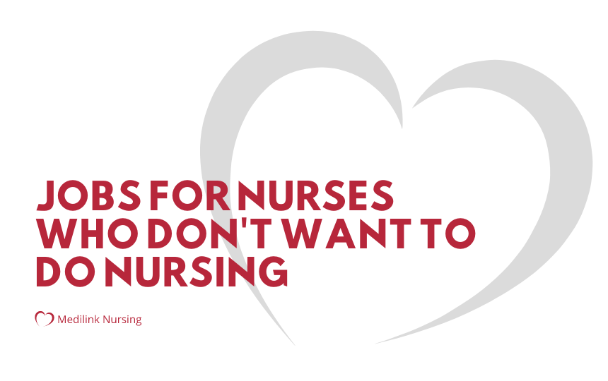 Jobs for Nurses who don’t want to do Nursing