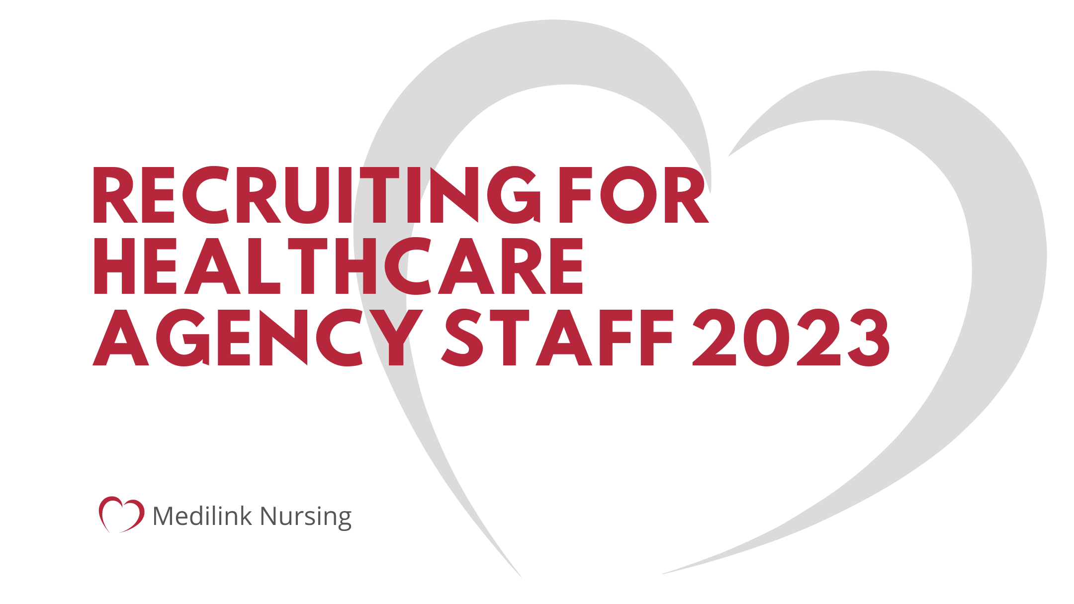 Recruiting For Healthcare Agency Workers 2023 – How Medilink Nursing Can Help You