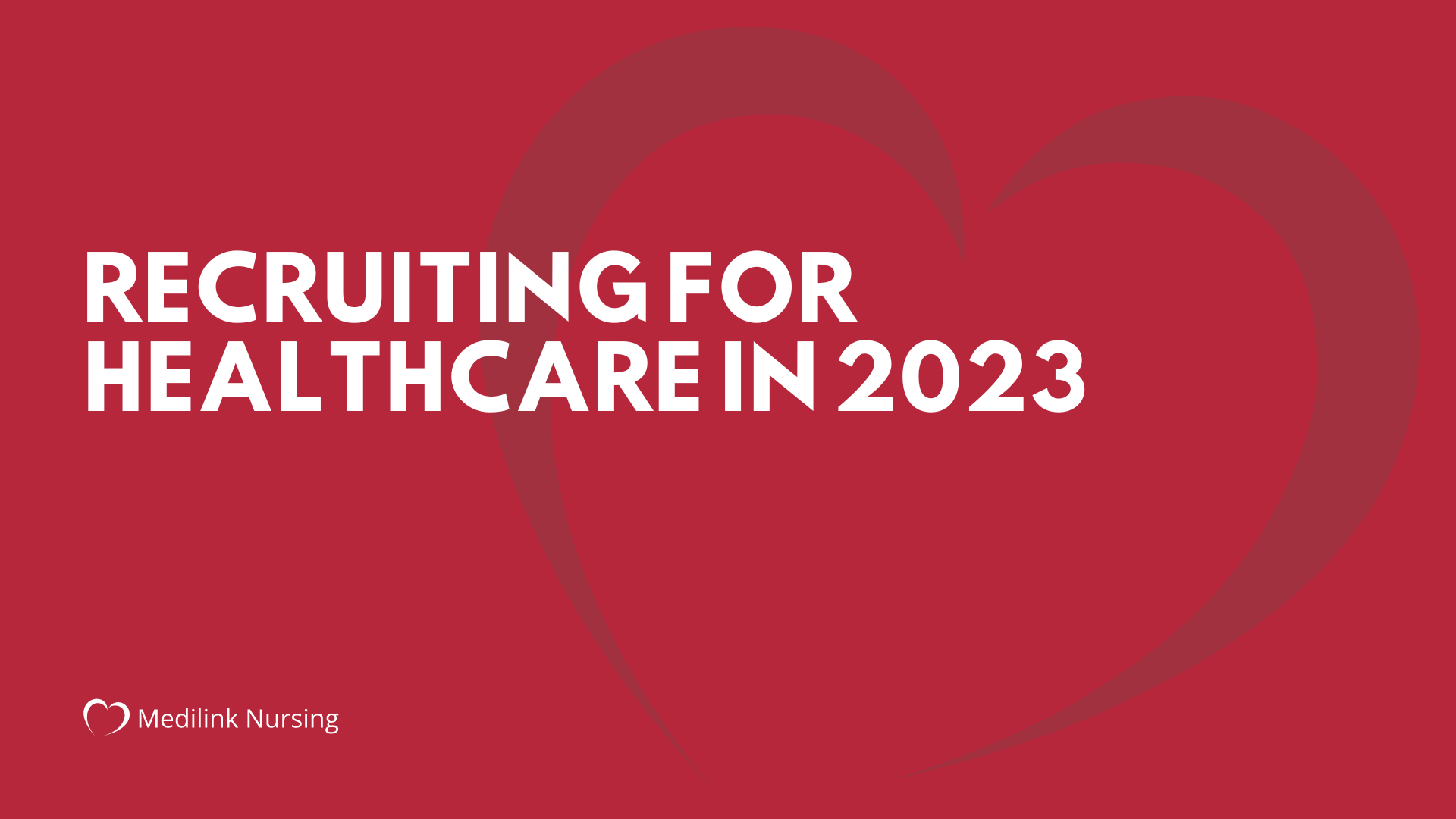 Recruiting For Healthcare in 2023