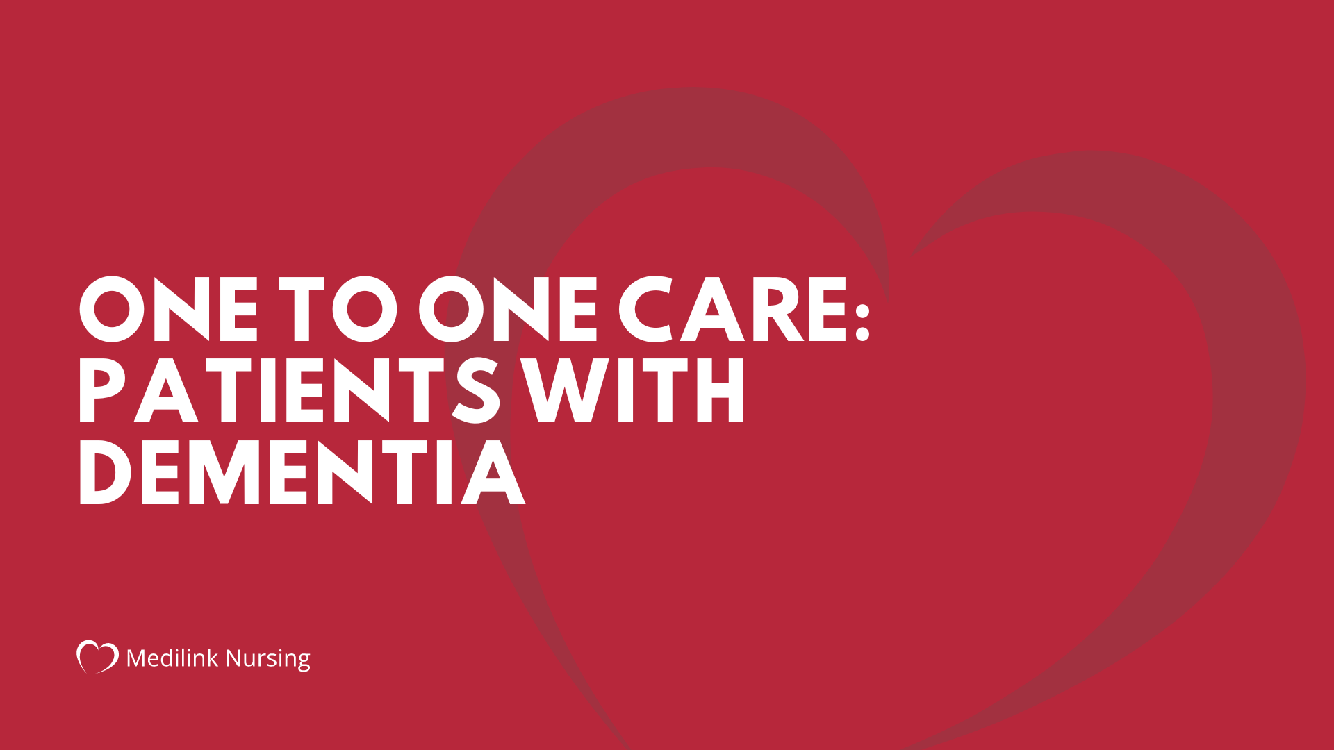 One To One Care: Patients With Dementia