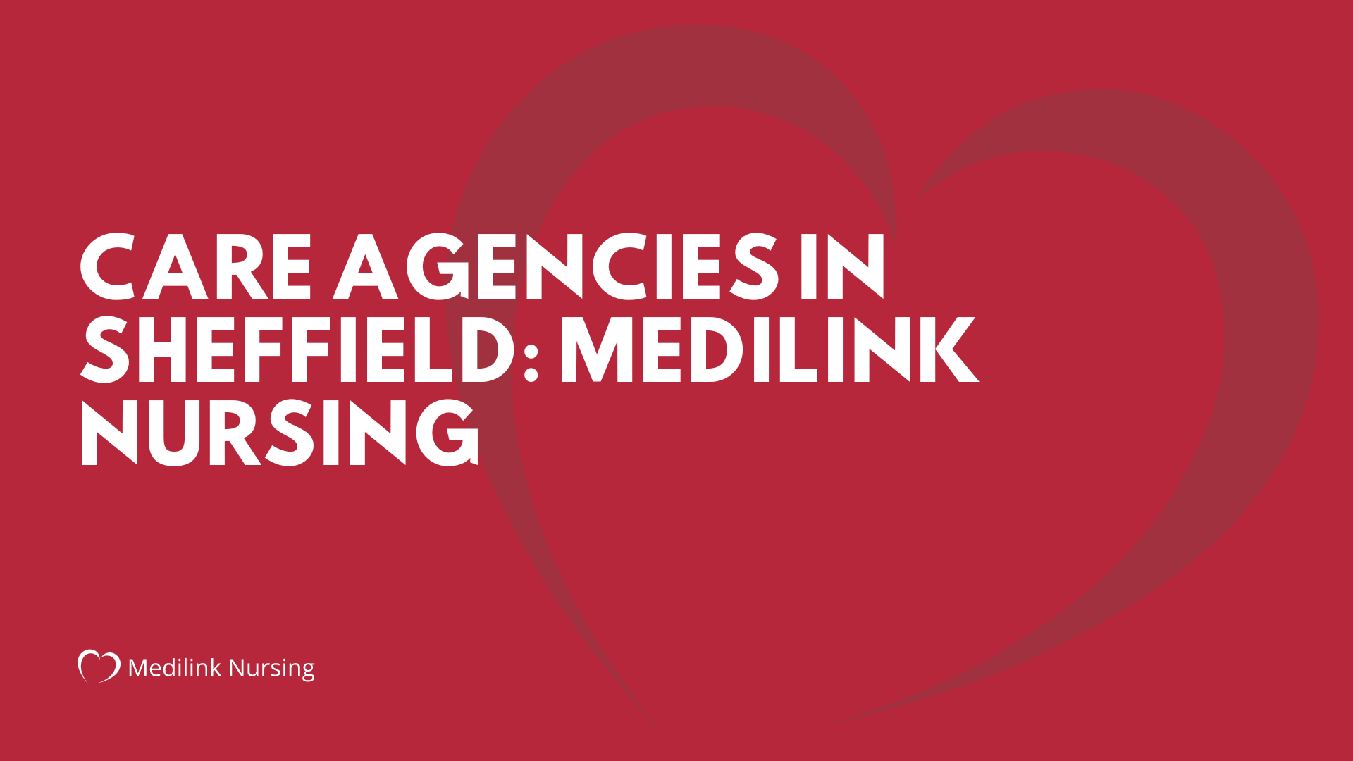 Care Agencies in Sheffield, Medilink Nursing’s Role In Providing Quality Care Staffing Solutions