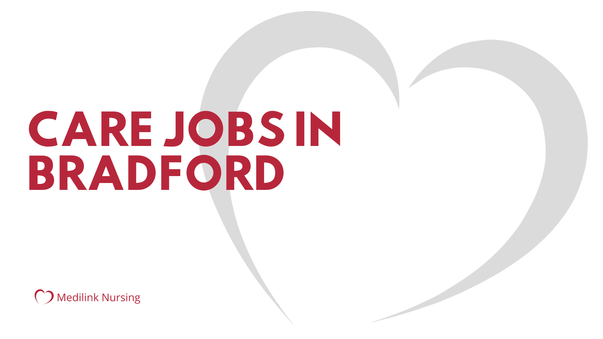 Care Jobs In Bradford – Available With Medilink Nursing In 2024