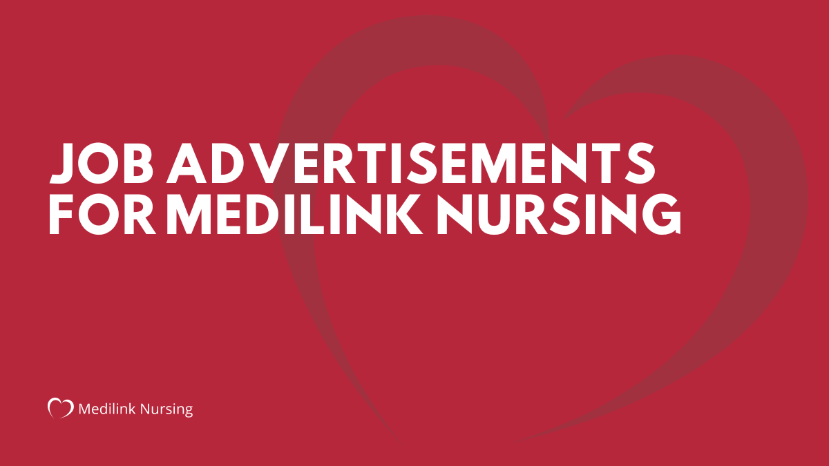 Job Advertisements For Medilink Nursing!