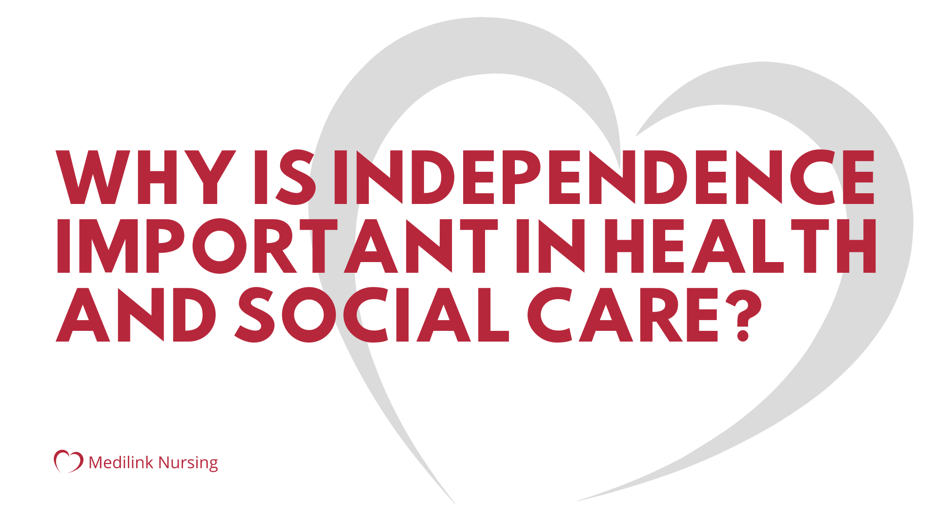 Why Is Independence Important In Health and Social Care?