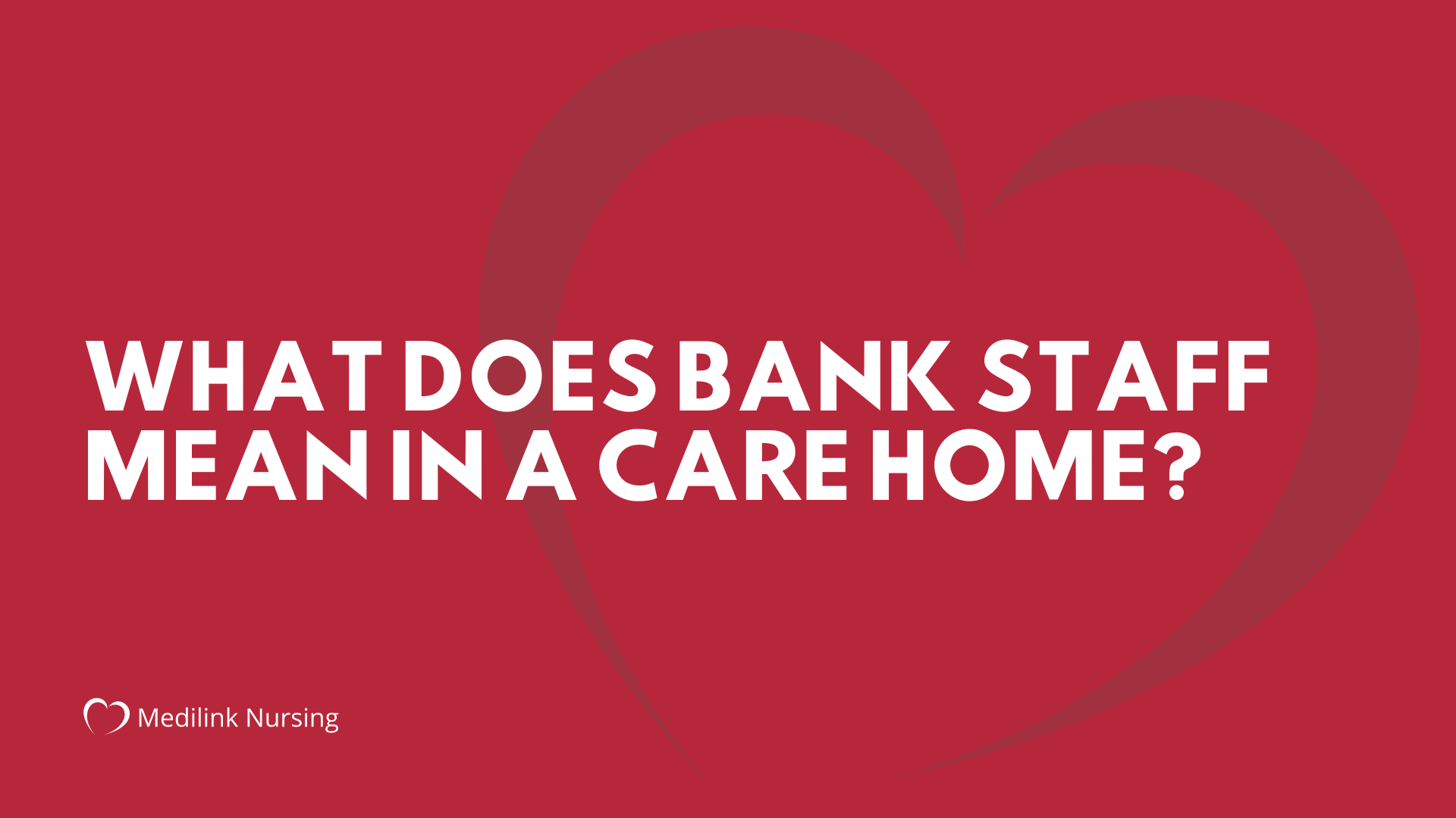 Understanding the Role of Bank Staff: What Does Bank Staff Mean in a Care Home?