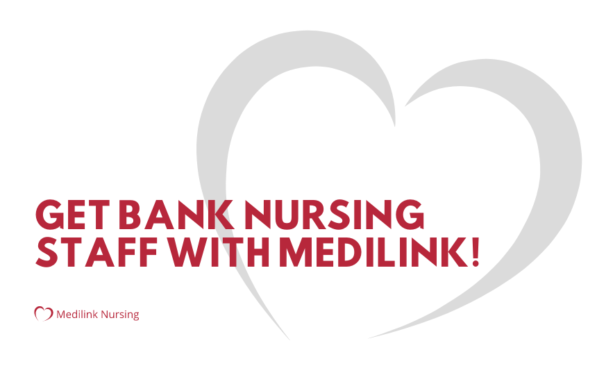 Get bank nursing staff with Medilink!