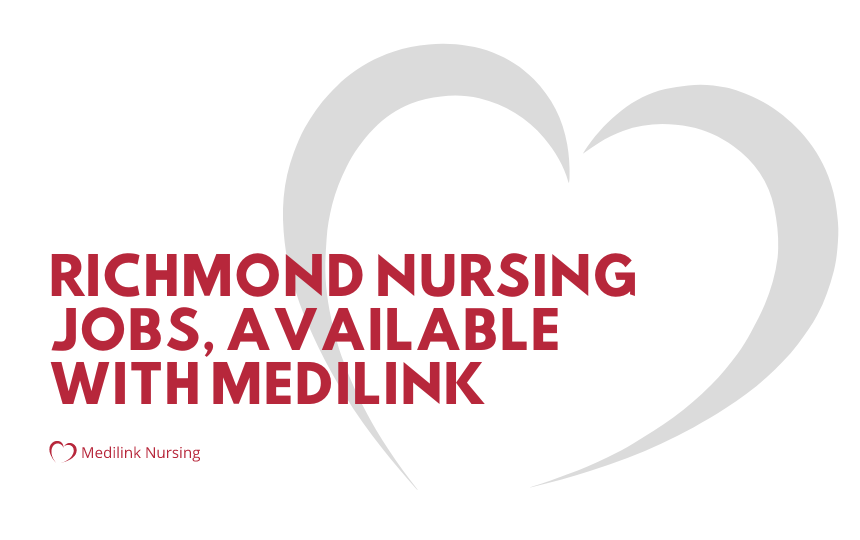 Richmond Nursing Jobs Available at Medilink!