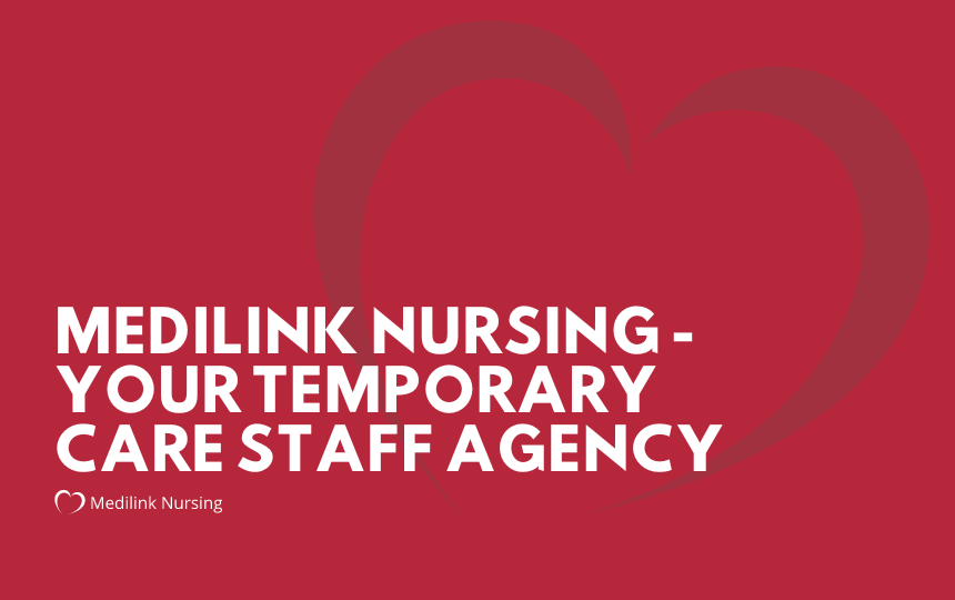 Medilink Nursing – Your Temporary Care Staff Agency