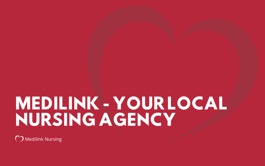 Your “Local Nursing Agency” – Medilink Nursing
