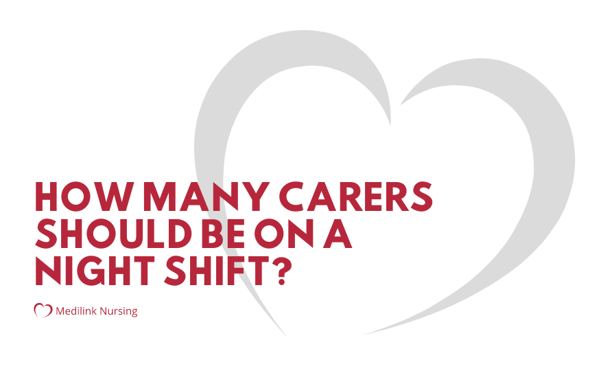 How many carers should be on a night shift? Medilink Thumbnail