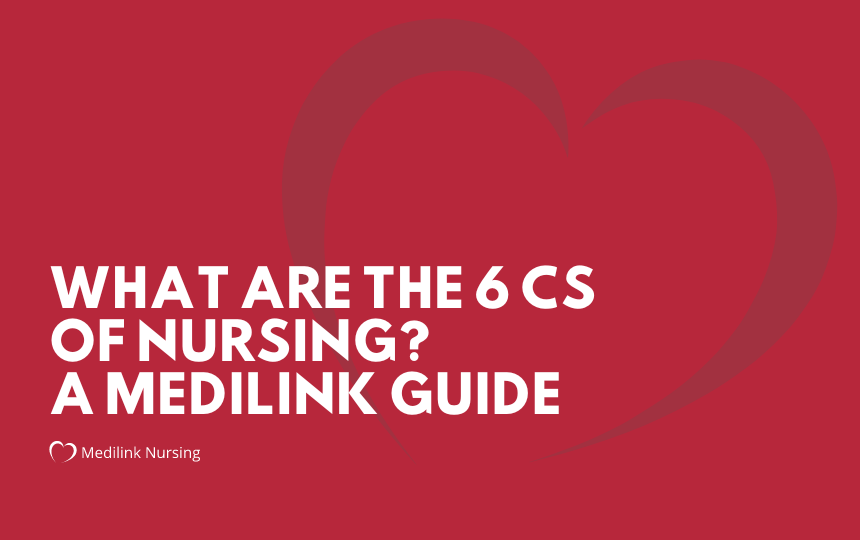 What Are The 6 Cs Of Nursing? A Medilink Guide