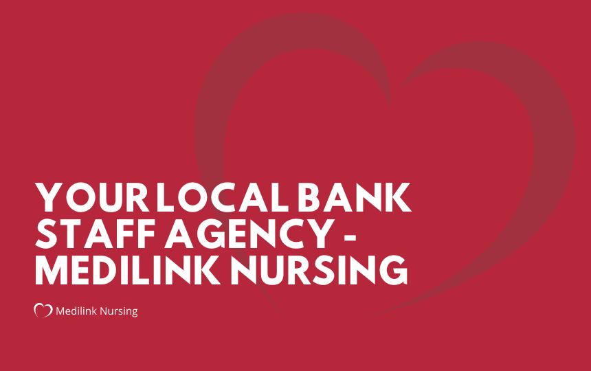 Your Local Bank Staff Agency – Medilink Nursing