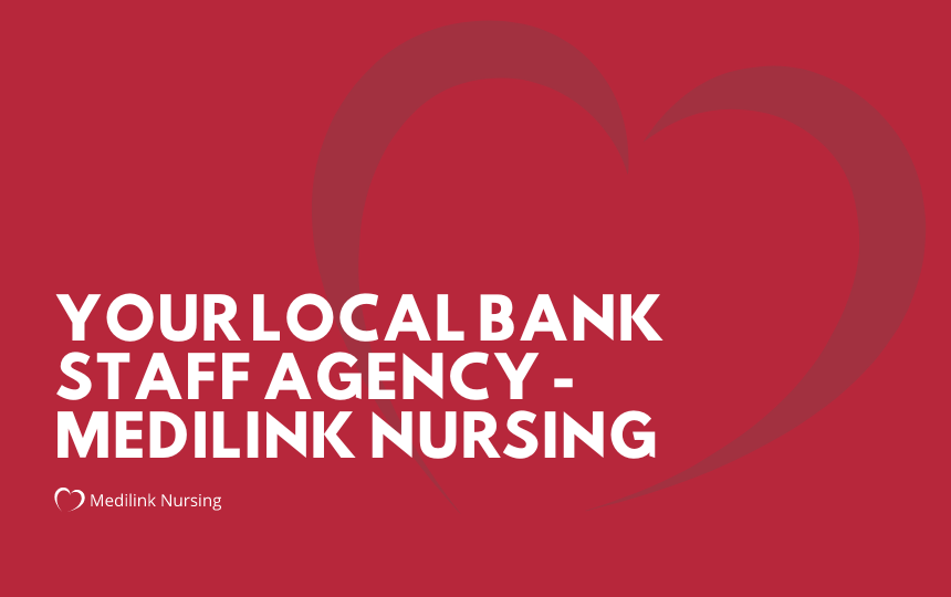 Your local bank staff agency - Medilink Nursing