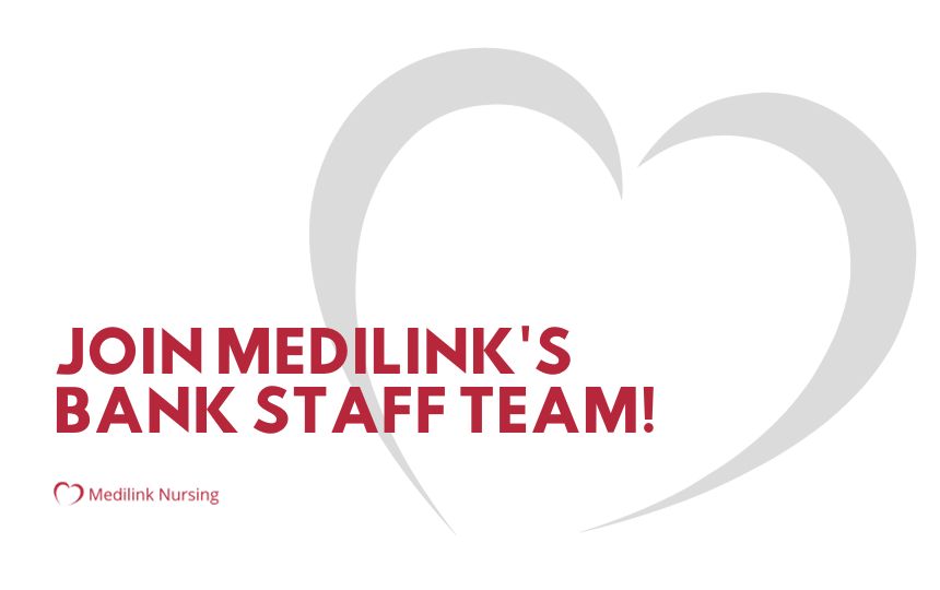 Join Medilink Nursing’s Team Of Bank Staff!