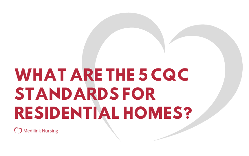 What Are The 5 CQC Standards For Residential Homes?