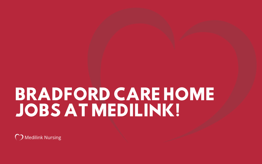 Bradford Care Home Jobs For Nurses And Carers!