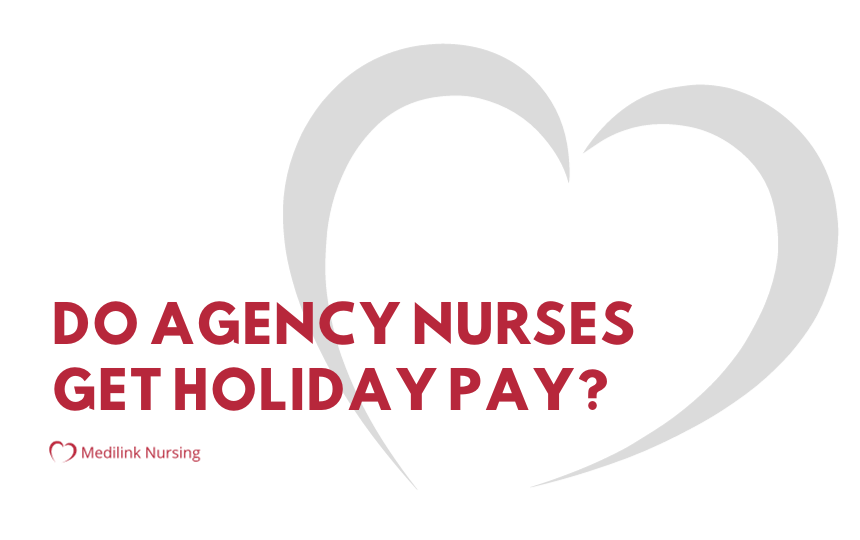Do Agency Nurses Get Holiday Pay?