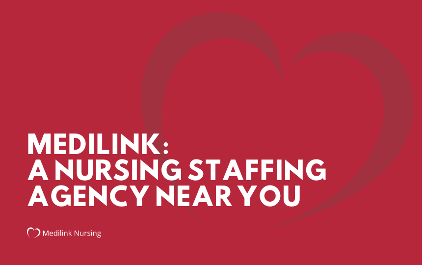 Medilink: A Nursing Staffing Agency Near You